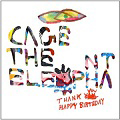 CAGE THE ELEPHANT - "Thank You For Happy Birthday"