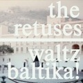 THE RETUSES - "Waltz Baltika!"